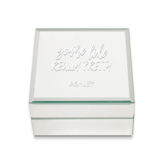 Mirrored Jewelry Box - You're Like Really Pretty Printing