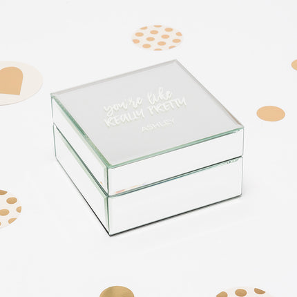 Mirrored Jewelry Box - You're Like Really Pretty Printing