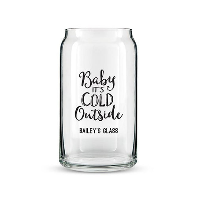 Can Shaped Glass Personalized - Baby It's Cold Outside Printing Black